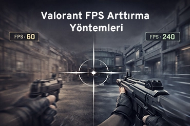 valorant-fps-attırma-yontemleri-kapak-gorseli